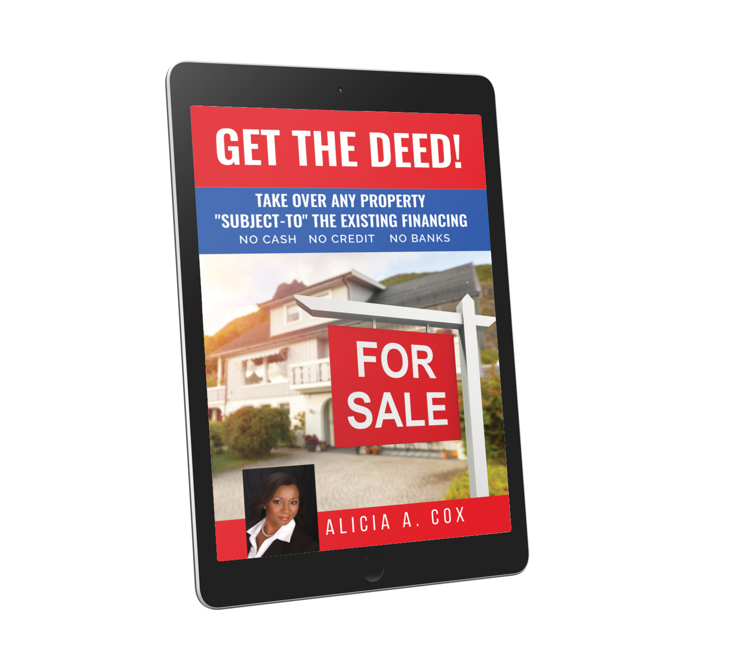 Get the Deed! Take Over Any Property “Subject-To the Existing Financing